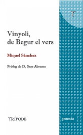 Vinyoli, de Begur el vers, Miquel Sánchez González - TRIPODE