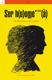 SER H(U)OME*?(A), Ian Bermúdez Raventós - BELLATERRA