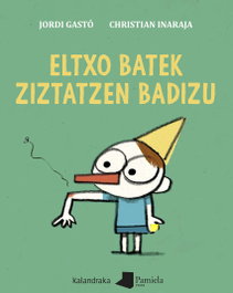 Eltxo batek ziztatzen badizu, Jordi Gastó - KALANDRAKA/PAMIELA
