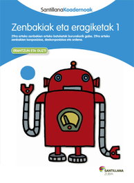 ZUBIA Zenbakiak eta eragiketak 1. Koadernoak