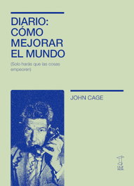 Caja Negra, Diario como mejorar el mundo, John Cage - Caja Negra