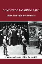 Cómo pudo pasarnos esto, Idoia Estornés Zubizarreta - EREIN EDITORIAL