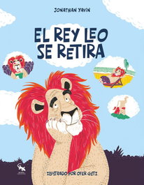 El rey leo se retira, Jonathan Yavin / Ofer Getz - SARGANTANA EDITORIAL