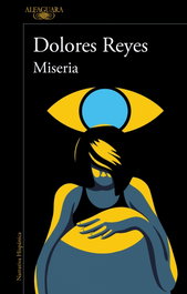 Miseria, Dolores Reyes - ALFAGUARA