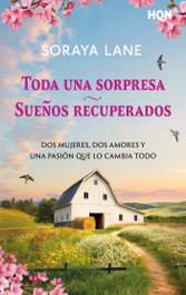 Toda una sorpresa / Sueños recuperados, Soraya Lane - HARLEQUIN IBERICA