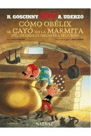 Comercial Grupo Anaya S.A. Como Obélix se cayó en la marmita del druida cuando era pequeño
