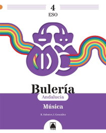 Bulería 4. Música 4 ESO (Andalucía), Sabater Ribera, Roser - TEIDE