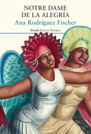 Notre Dame de la Alegría, Ana Rodríguez Fischer - SIRUELA