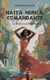 Hasta nunca, comandante, Víctor Ramírez Casero - LOTO AZUL