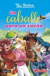 Un caballo para un sueño, Tea Stilton - DESTINO INFANTIL