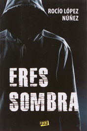 Eres Sombra, Rocío López Núñez - Distrito 93