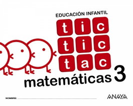 ANAYA, TIC TIC TAC 3 MATEMÁTICAS 5 AÑOS - ANAYA