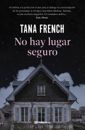 No hay lugar seguro, Tana French - TUBOLSILLO