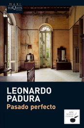Pasado perfecto, Leonardo Padura - TUSQUETS