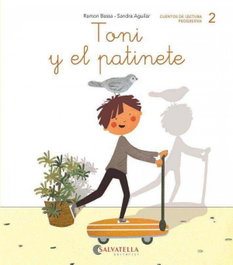 SALVATELLA, Toni y el patinete - Ramón Bassa; Sandra Aguilar