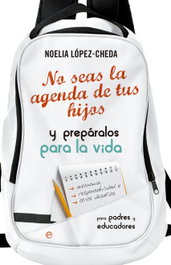 No seas la agenda de tus hijos, Noelia López - LA ESFERA DE LOS LIBROS