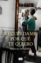 Recuérdame por qué te quiero, Natalia Junquera - SUMA DE LETRAS
