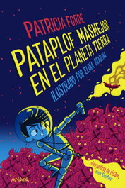 ANAYA Pataplof Masmejor en el planeta Tierra, Patricia Forde