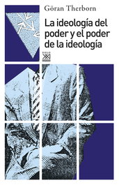 Ideología del poder y poder de ideología, Goran Therborn - SIGLO XXI EDITORES