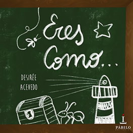 PABILO EDITORIAL, Eres Como - PABILO EDITORIAL