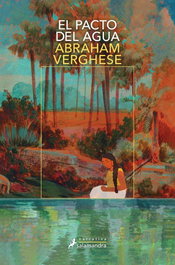 El pacto del agua, Abraham Verghese - SALAMANDRA