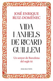 Rosa dels Vents, (CAT).Vida i anhels de Ricad Guillem (Divulgacio) - Rosa dels Vents