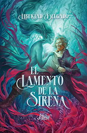 El Lamento de la Sirena, Libertad Delgado Rodríguez - LITERUP EDICIONES