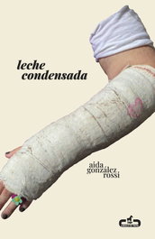 Leche condensada, Aida González Rossi - CABALLO DE TROYA