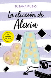 B DE BOLSILLO, La elección de Alexia (Saga Alexia 3), Susana Rubio