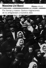Por tierras y mares: Quince migraciones de la Antigüedad a nuestros días, Massimo Livi Bacci - ALIANZA