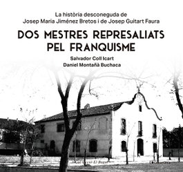 Dos mestres represaliats del franquisme, Salvador Coll Icart/Daniel Montañà Buchaca - COSSETANIA EDICIONS