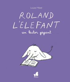 BIRABIRO EDICIONES Roland l'elefant, un lector gegant, Louise Mèzel - BIRABIRO EDICIONES