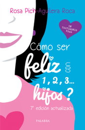 ¿Cómo ser feliz con 1, 2, 3... hijos?, Rosa Pich - PALABRA