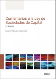 Comentarios a la Ley de Sociedades de Capital, Eduardo Valpuesta Gastaminza - BOSCH