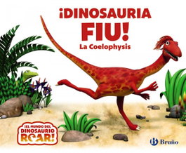 BRUÑO, ¡Dinosauria Fiu! La Coelophysis - Peter Curtis