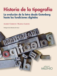 Historia de la tipografía, Alberto Corbeto y Marina Garone - MILENIO EDITORIAL