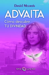 ADVAITA, Daniel Meurois - ISTHAR LUNA-SOL