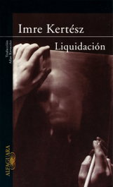 Liquidacion, Imre Kertész - ALFAGUARA
