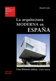 La arquitectura moderna en España una historia crítica 1750-201, David Cohn - Reverte