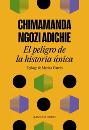 El peligro de la historia única, Chimamanda Ngozi Adichie - RANDOM HOUSE