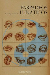 Parpadeos lunáticos, Javier Vegas Fernández - ARS POETICA