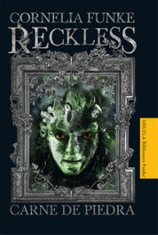 Reckless. Carne de piedra, Cornelia Funke - SIRUELA