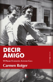 Decir amigo, Carmen Rotger - Almuzara Editorial