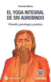 El yoga integral de Sri Aurobindo, Vicente Merlo - SIGLANTANA