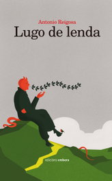 Lugo de lenda, Antonio Reigosa - EMBORA
