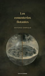 Los cementerios flotantes, Antonio Enrique - CARENA