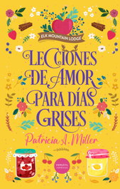 Lecciones de amor para días grises, Patricia A. Miller - VERSATIL EDICIONES