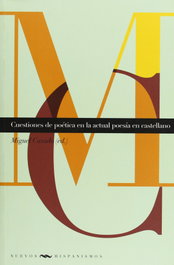 Cuestiones de poética en actual poesía en castellano, Miguel Casado - IBEROAMERICANA - VERVUERT