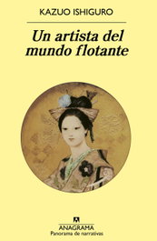 Un artista del mundo flotante, Kazuo Ishiguro - ANAGRAMA