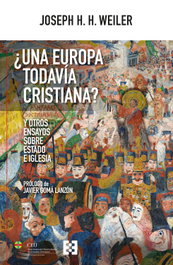¿Una Europa todavía cristiana?, Joseph H. H. Weiler - ENCUENTRO